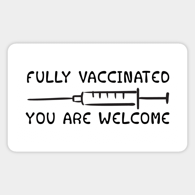 Fully Vaccinated You are welcome Sticker by MooMiiShop